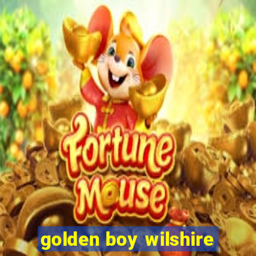 golden boy wilshire